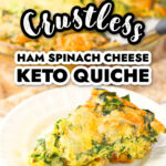 Closeup of a piece of keto quiche recipe with spinach, ham and cheese on a white plate with text.