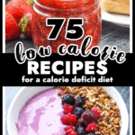Collage of low calorie recipes and text overlay.
