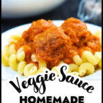 Closeup of a plate of pasta topped veggie pasta sauce and text overlay.