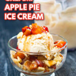 Closeup of a dessert cup with low carb Ninja Creami apple pie ice cream with diced cinnamon apples and pie crust crumbles with text overlay.