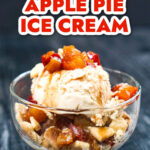 Closeup of a dessert cup with low carb Ninja Creami apple pie ice cream with diced cinnamon apples and pie crust crumbles with text overlay.