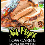 Closeup of a platter with the finished air fryer turkey sliced.