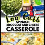 Ingredients and closeup of a spoonful of the keto broccoli cheese casserole and text overlay.