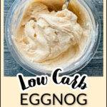 Aerial view of a pint of creamy keto egg nog ice cream and a spoon sticking out and text.