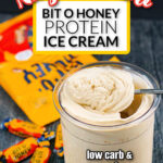 A pint container with keto bit o honey ice cream made in the Ninja Creami and some scattered candies next to it and text overlay.