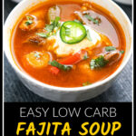 White bowl with low carb fajita soup made in the instant pot with cilantro in the background and text overlay.