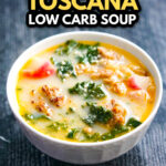 Closeup of the finished low carb zuppa Toscana soup and text overlay.