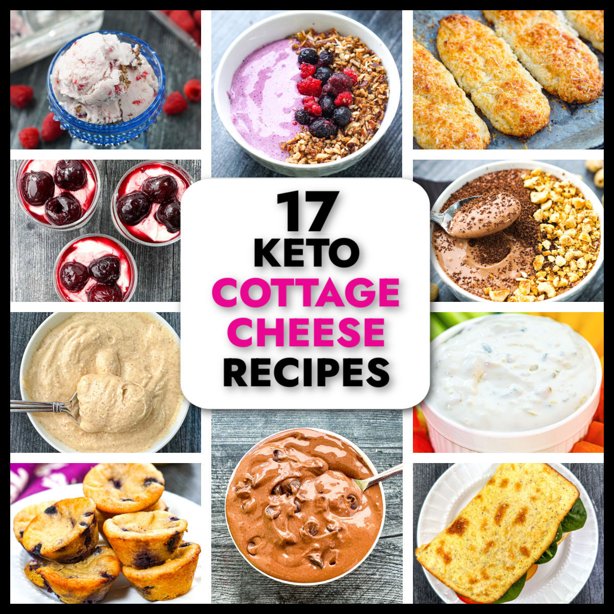 A collage of 17 keto cottage cheese recipes and text overlay.