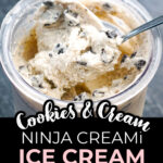 A pint of low carb high protein cookies and cream ice cream made in the Ninja Creami and text overlay.