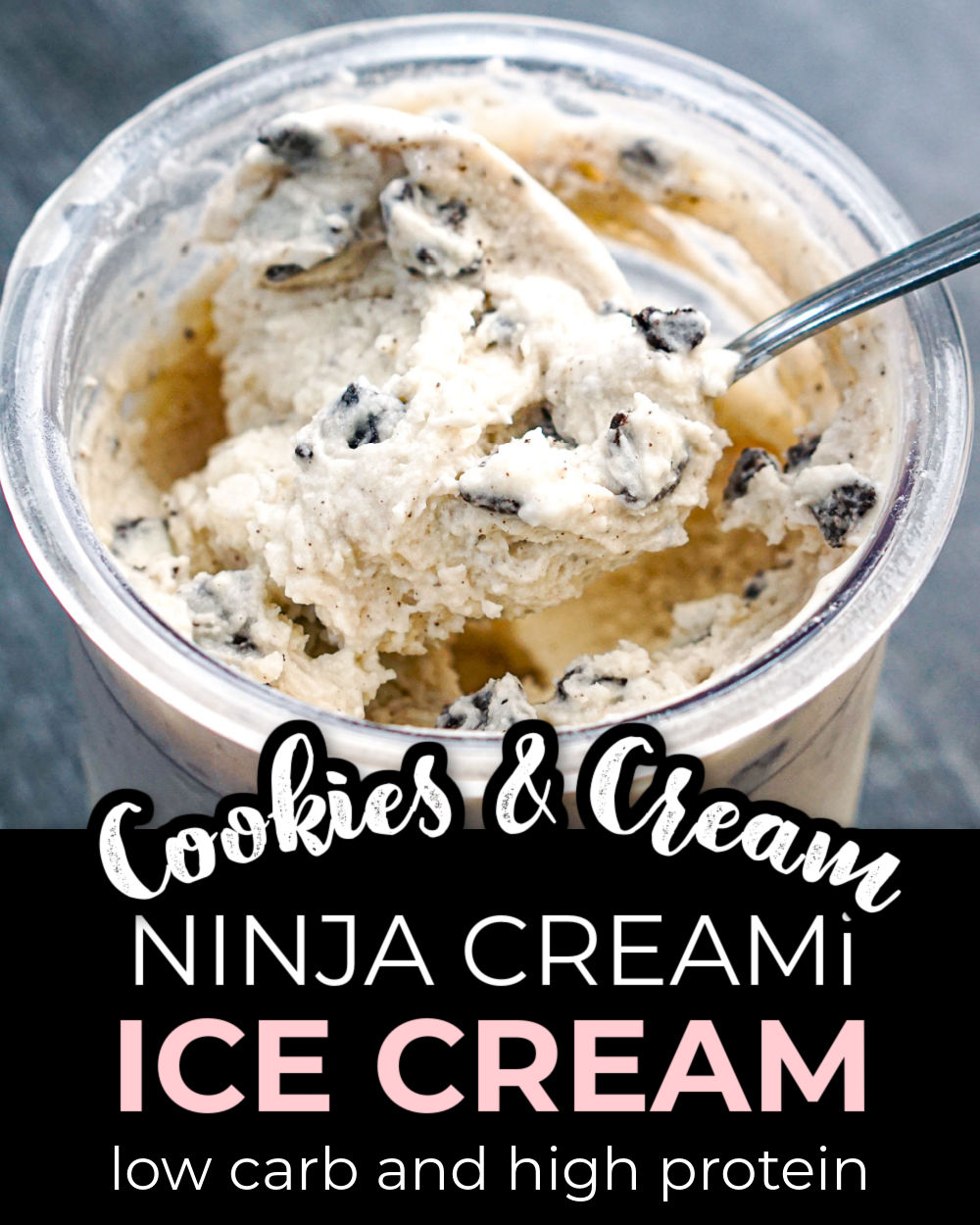A pint of low carb high protein cookies and cream ice cream made in the Ninja Creami and text overlay.