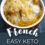 A white bowl of keto French onion soup and text overlay.