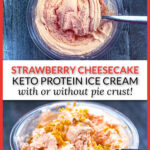 Closeup of a container of Ninja Creami strawberry cheesecake ice cream that's low carb and sugar free with text overlay.