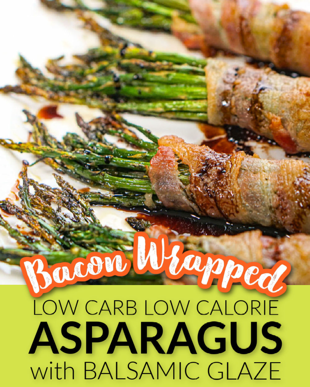 Closeup of white platter with a 4 bacon wrapped asparagus bundles with balsamic glaze and text overlay.