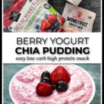 Ingredients and white bowl with the low carb yogurt chia seed pudding with a few berries on top and text.