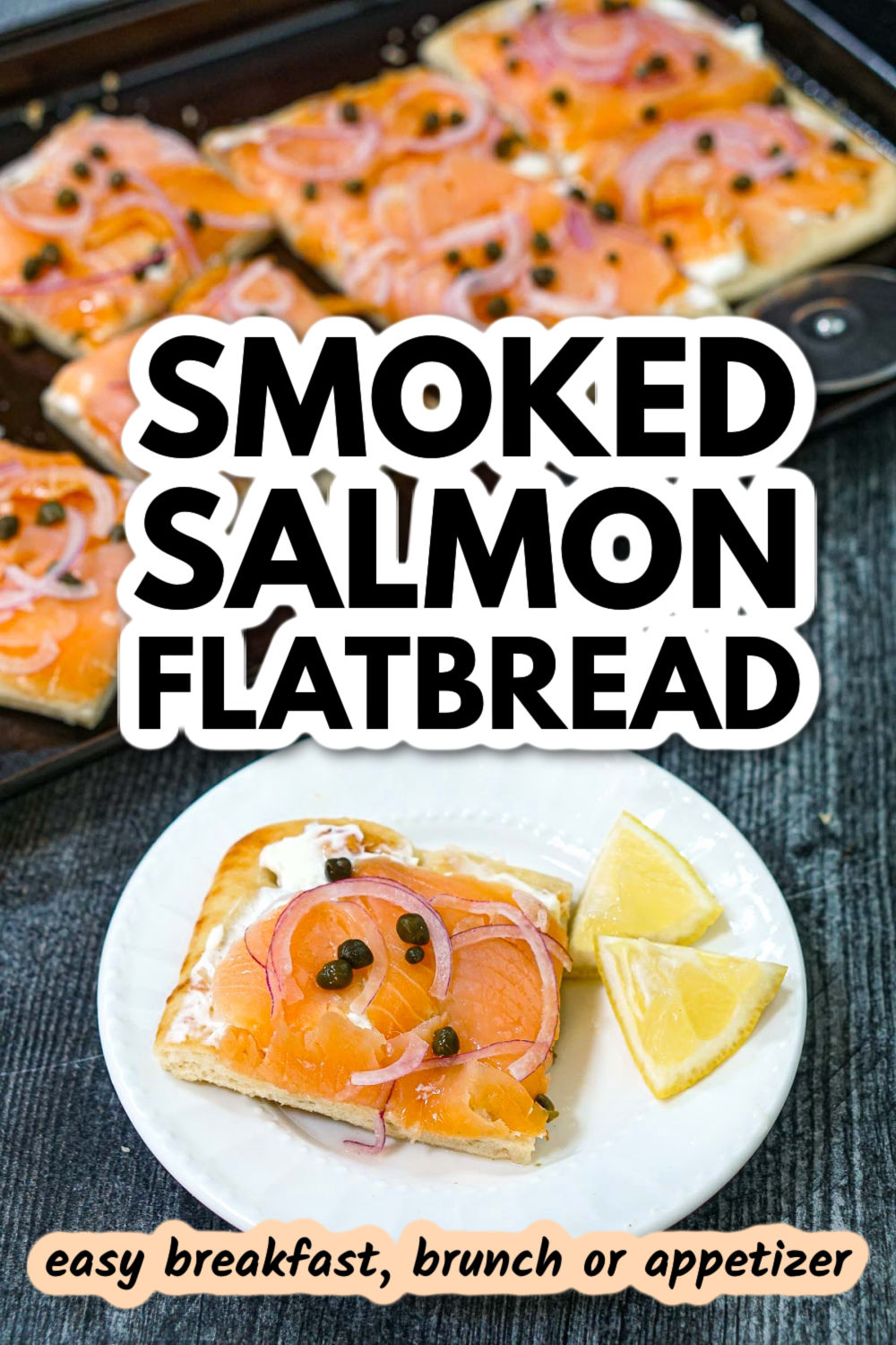 Closeup of a white plate with a slice of the smoked salmon flatbread and a couple lemon wedges and text.