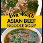 White bowls of the low carb Asian beef soup and text.