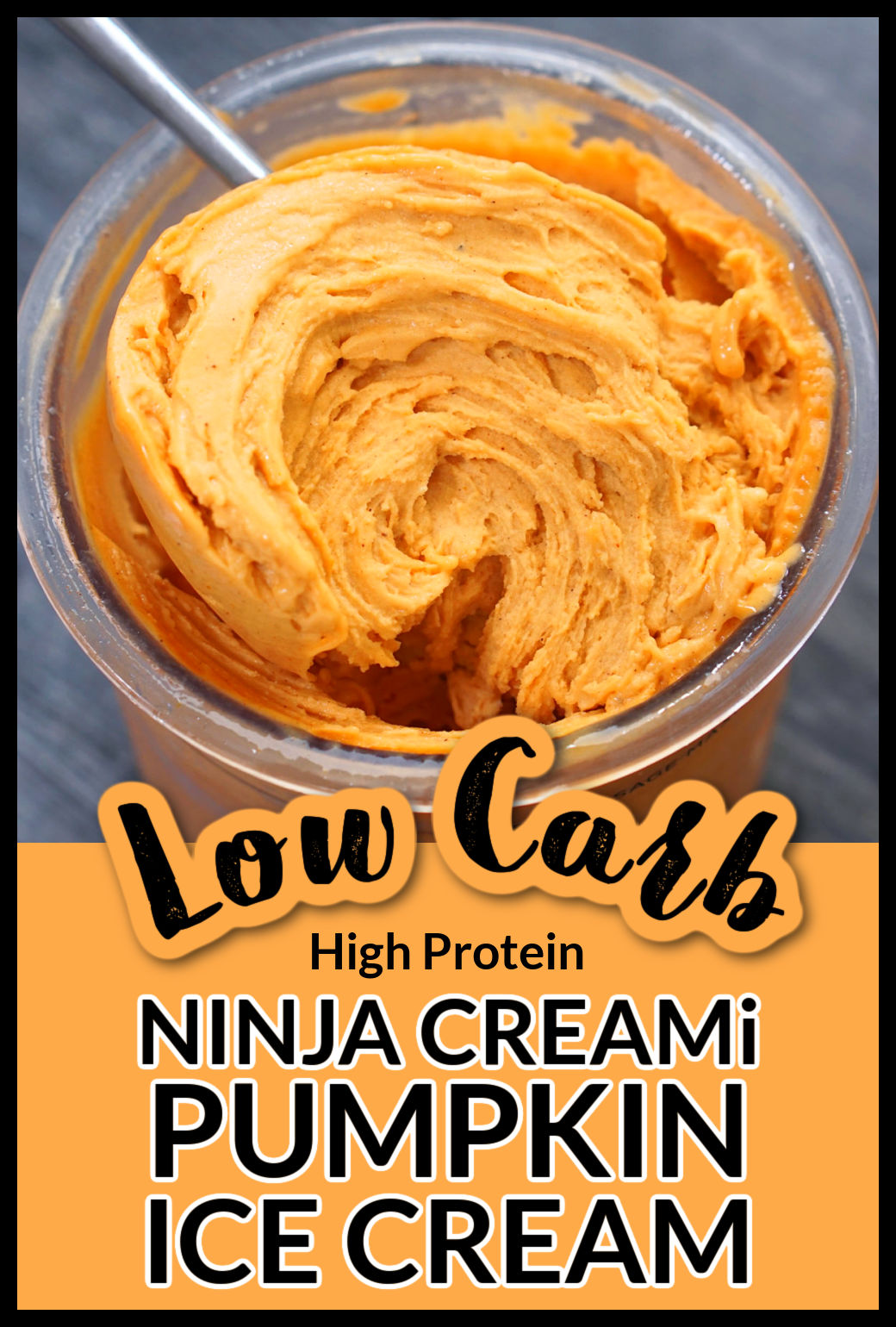 Closeup of a Ninja container of keto pumpkin protein ice cream and text overlay.